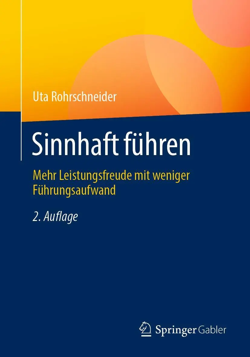 Cover: 9783658298678 | Sinnhaft führen | Mehr Leistungsfreude mit weniger Führungsaufwand