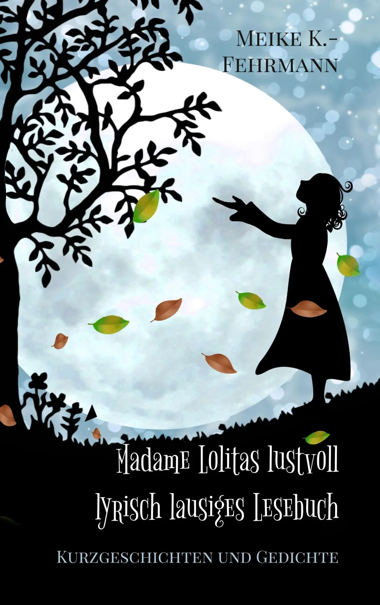 Cover: 9783752868678 | Madame Lolitas lustvoll lyrisch lausiges Lesebuch | Meike K. -Fehrmann