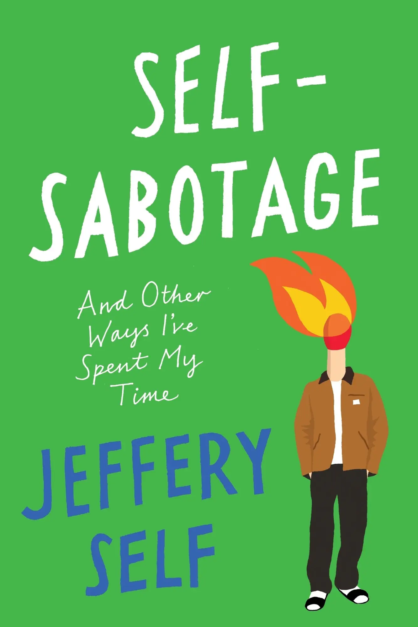 Cover: 9780063328778 | Self-Sabotage | And Other Ways I've Spent My Time | Jeffery Self