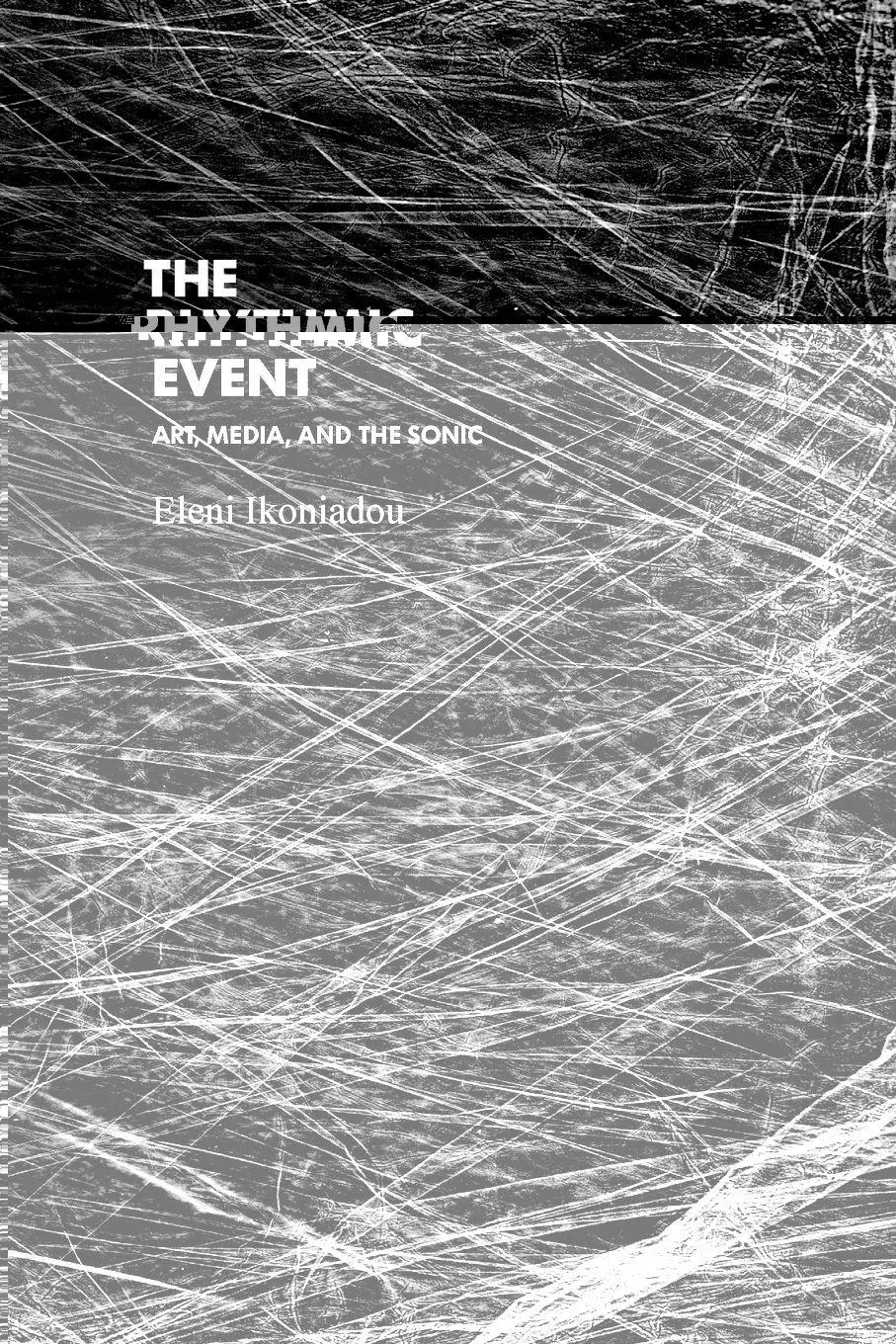 Cover: 9780262548878 | The Rhythmic Event | Art, Media, and the Sonic | Eleni Ikoniadou