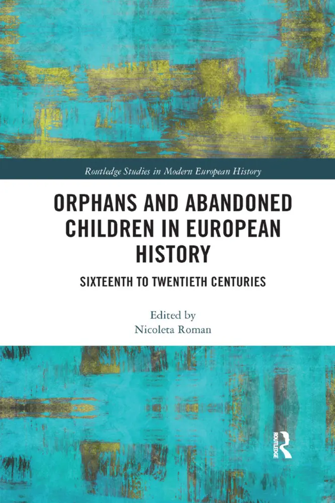 Cover: 9780367348878 | Orphans and Abandoned Children in European History | Nicoleta Roman