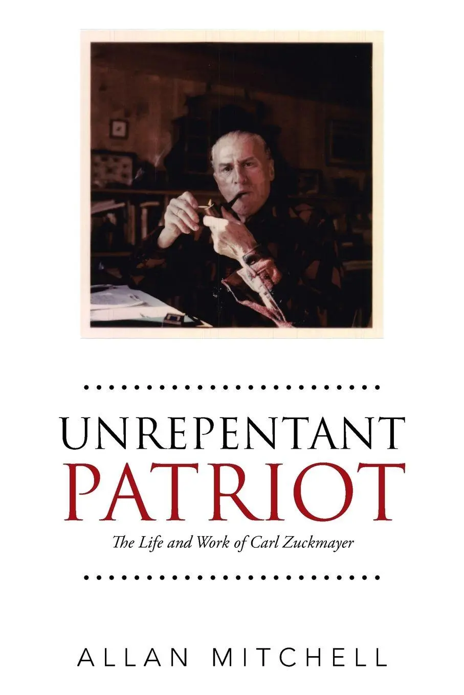 Cover: 9781490768878 | Unrepentant Patriot | The Life and Work of Carl Zuckmayer | Mitchell
