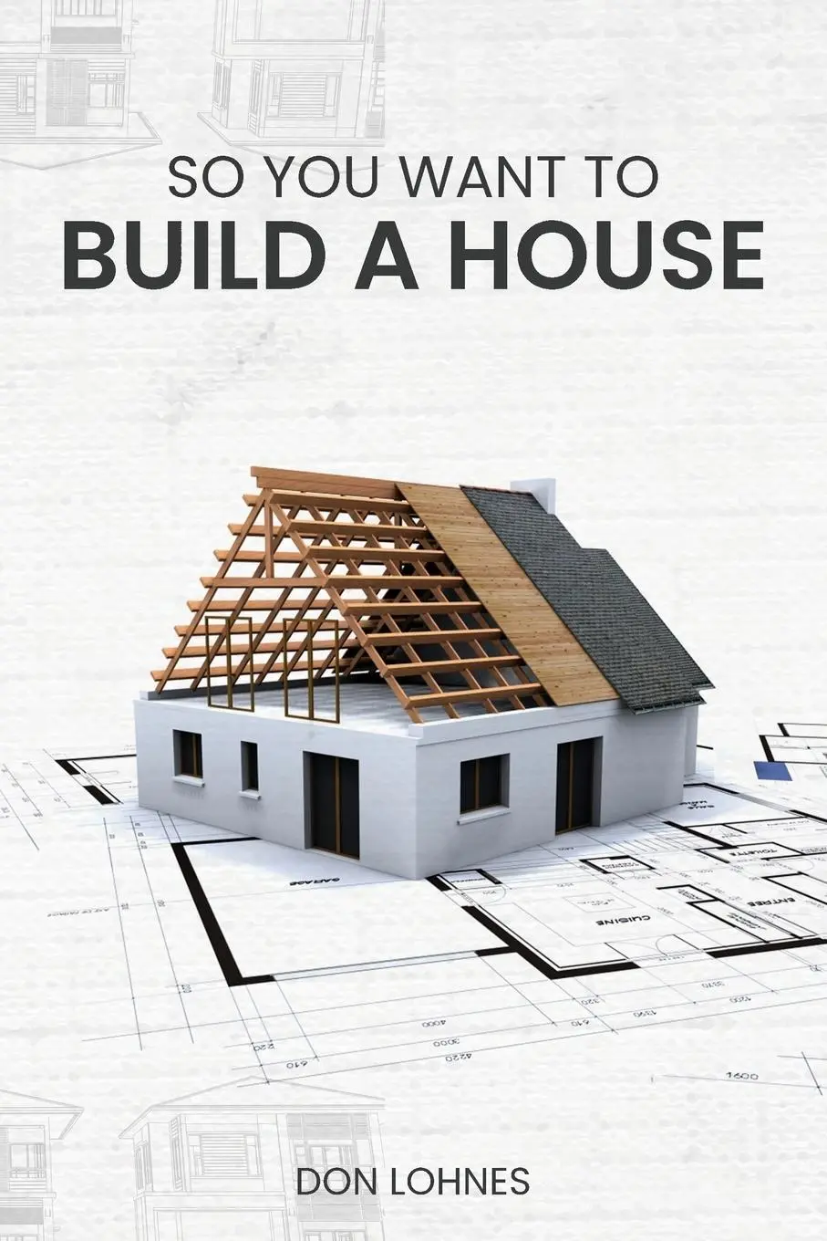 Cover: 9781967668878 | So You Want to Build a House | Don Lohnes | Taschenbuch | Englisch