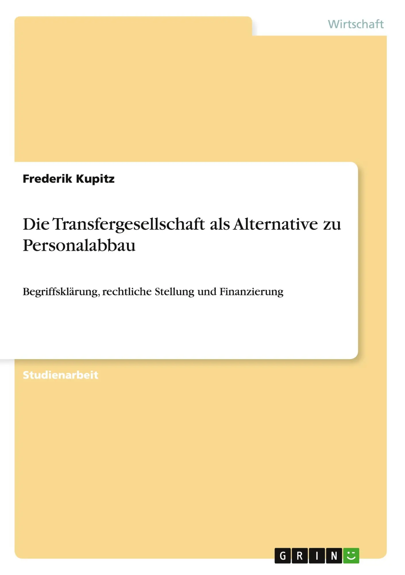 Cover: 9783640668878 | Die Transfergesellschaft als Alternative zu Personalabbau | Kupitz
