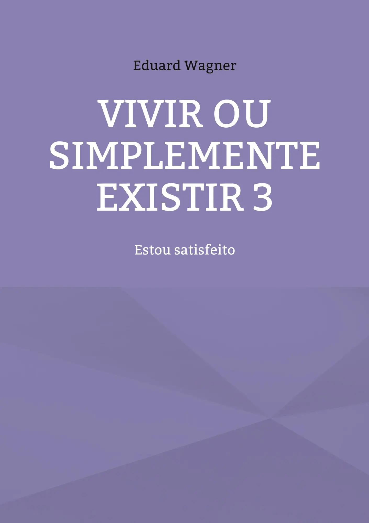 Vivir ou simplemente existir 3: Estou satisfeito (Leben)