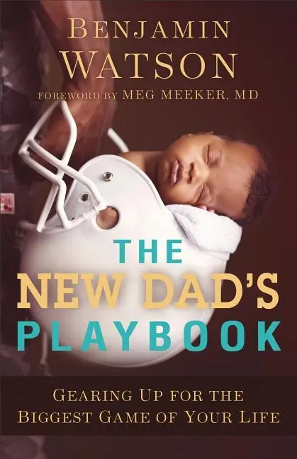 Cover: 9780801018978 | The New Dad's Playbook | Gearing Up for the Biggest Game of Your Life