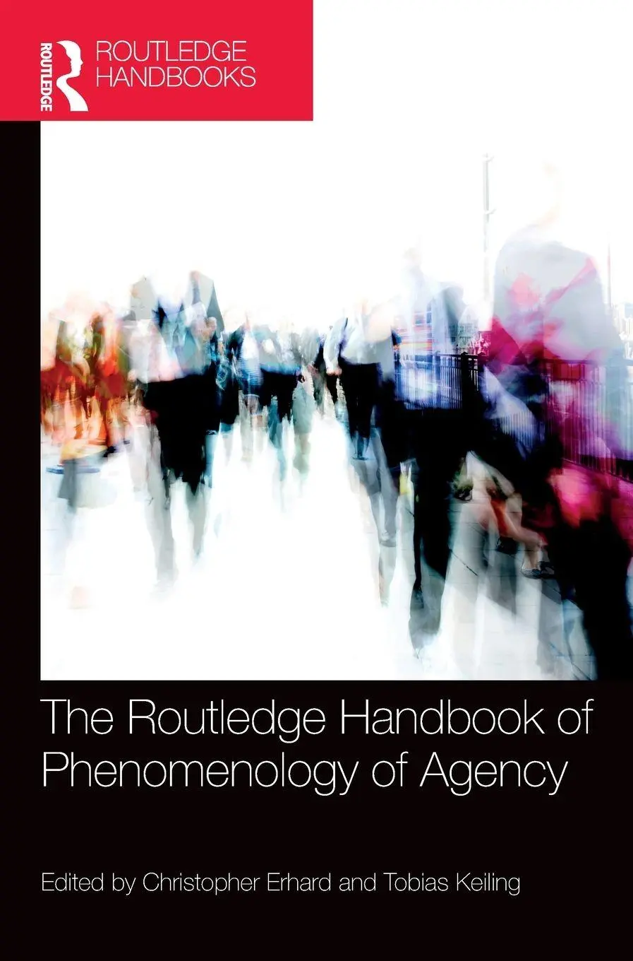 Cover: 9781138098978 | The Routledge Handbook of Phenomenology of Agency | Erhard (u. a.)