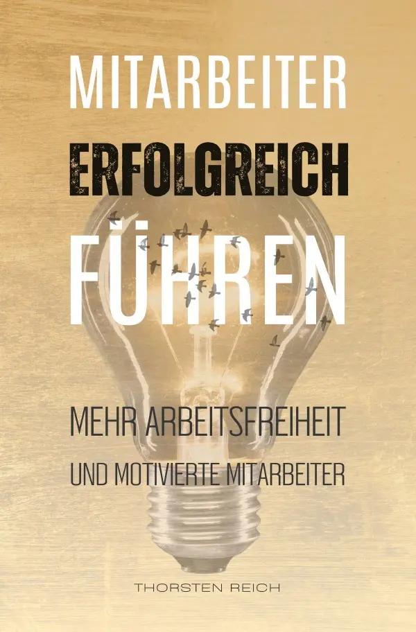 Cover: 9783759868978 | Mitarbeiter erfolgreich führen | Thorsten Reich | Taschenbuch | 228 S.