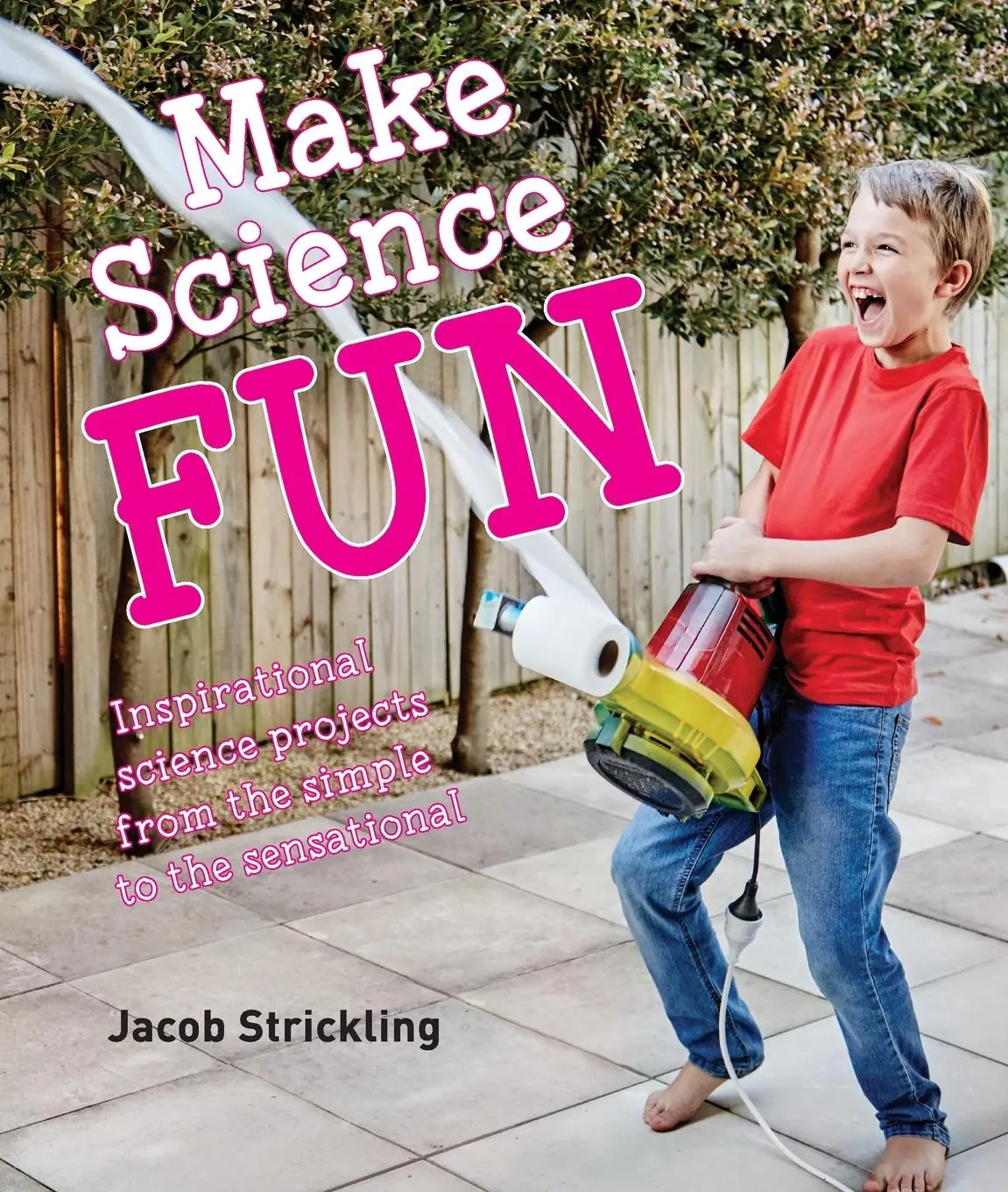 Cover: 9781742579078 | Make Science Fun | Jacob Strickling | Taschenbuch | Englisch | 2016
