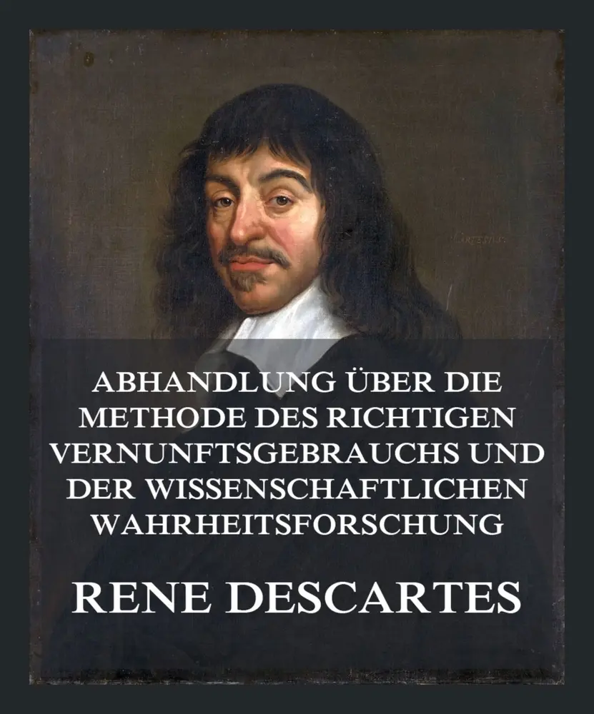Cover: 9783988689078 | Abhandlung über die Methode des richtigen Vernunftsgebrauchs und...