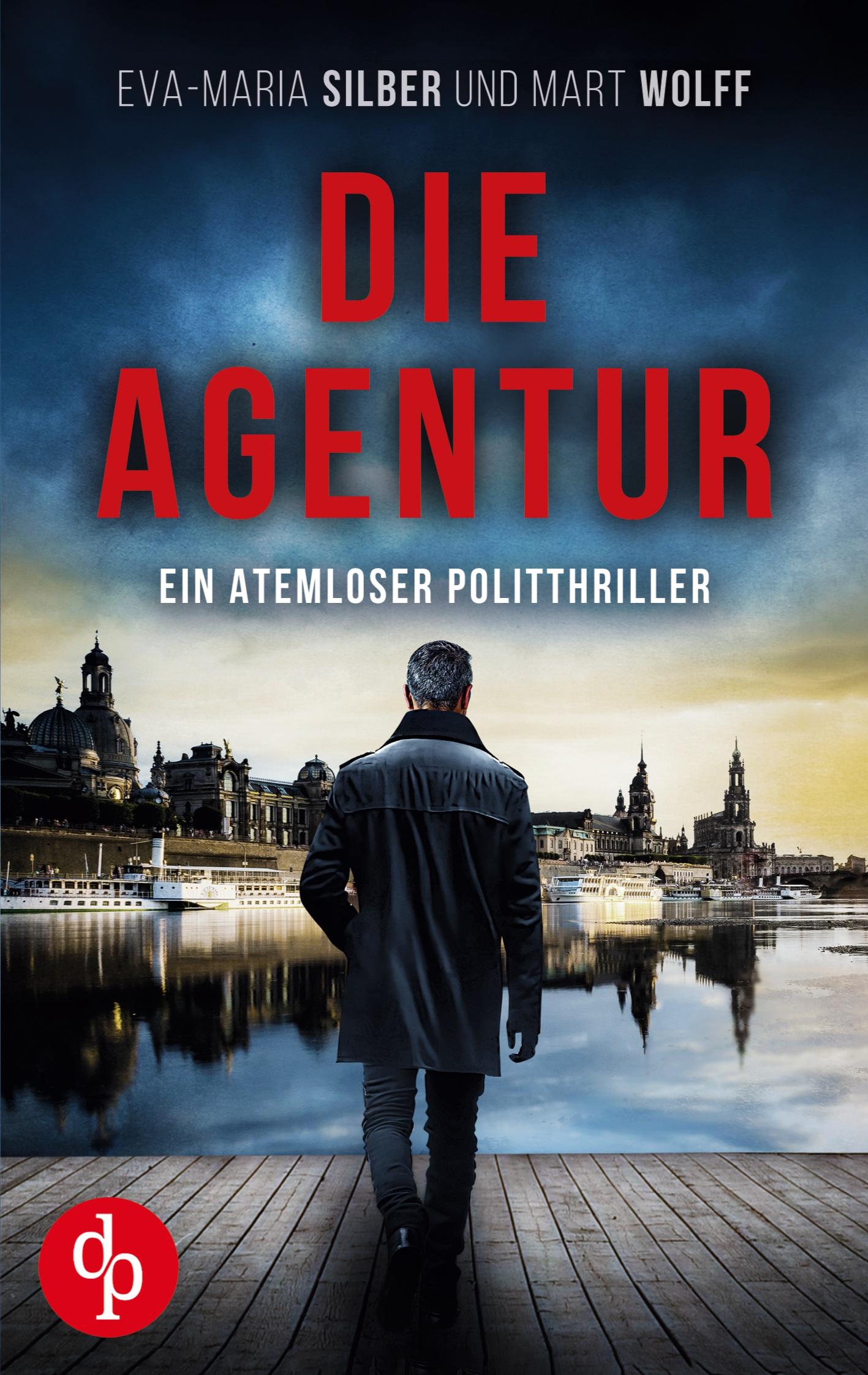 Cover: 9783989989078 | Die Agentur Ein atemloser Politthriller basierend auf...