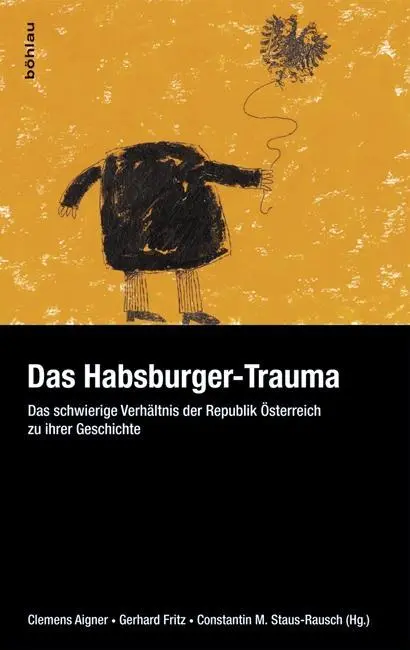 Cover: 9783205789178 | Das Habsburger-Trauma | Gerhard Fritz | Buch | 147 S. | Deutsch | 2014