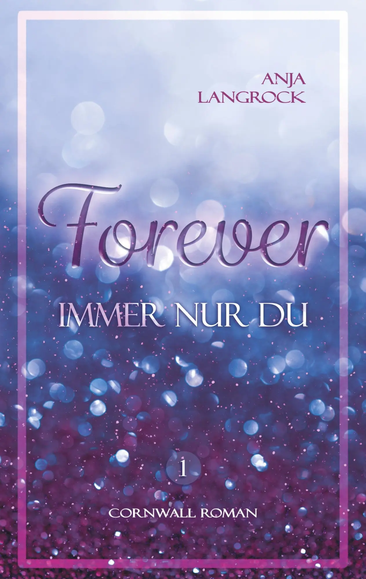 Cover: 9783753499178 | Forever | Immer nur du | Anja Langrock | Taschenbuch | Paperback