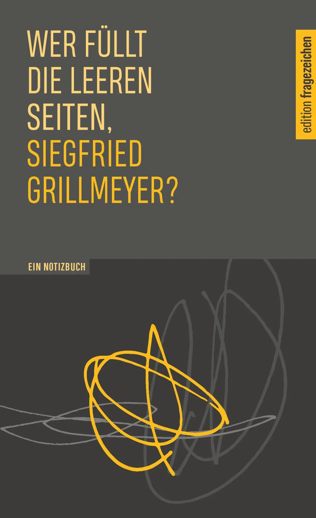 Cover: 9783429069278 | Wer füllt die leeren Seiten, Siegfried Grillmeyer? | Ein Notizbuch