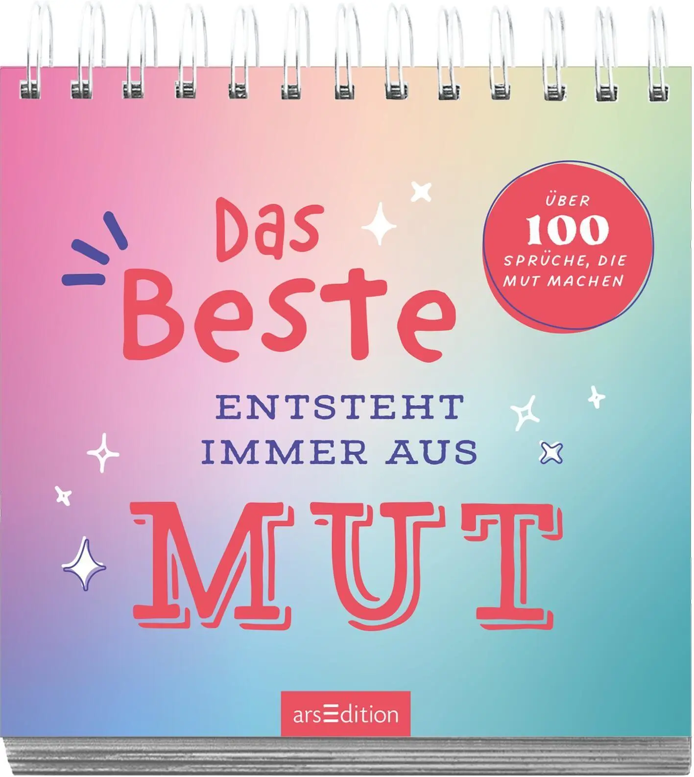 Bild: 9783845869278 | Das Beste entsteht immer aus Mut | Über 100 Sprüche, die Mut machen