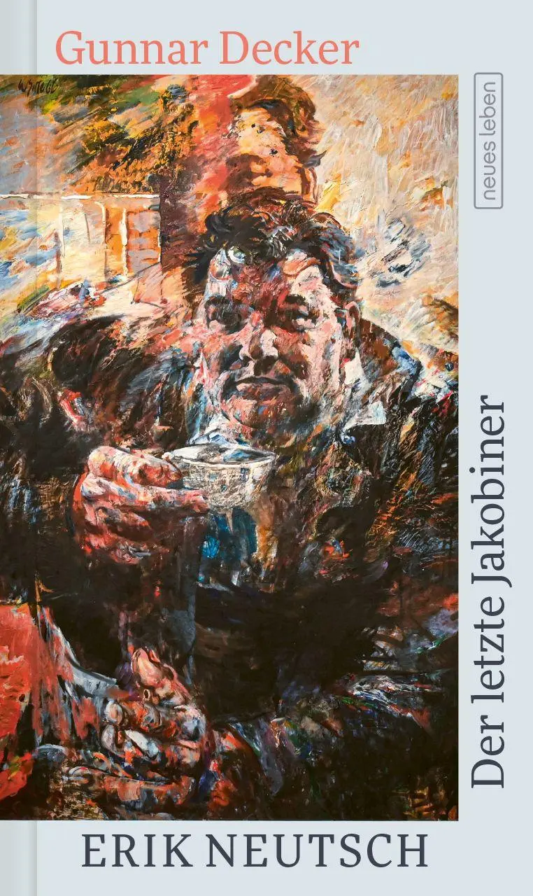 Cover: 9783355019378 | Erik Neutsch | Der letzte Jakobiner | Gunnar Decker | Buch | 280 S.