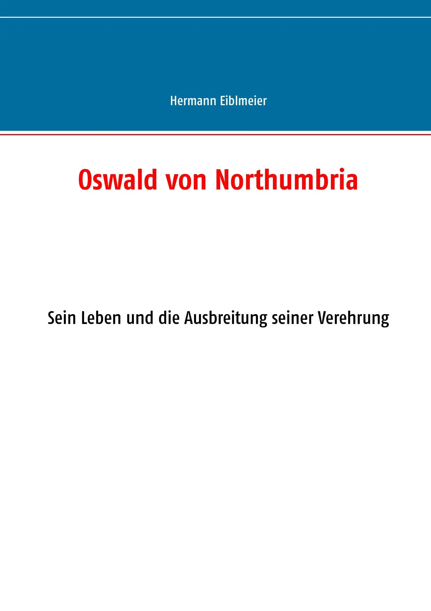 Cover: 9783734739378 | Oswald von Northumbria | Hermann Eiblmeier | Taschenbuch | 72 S.