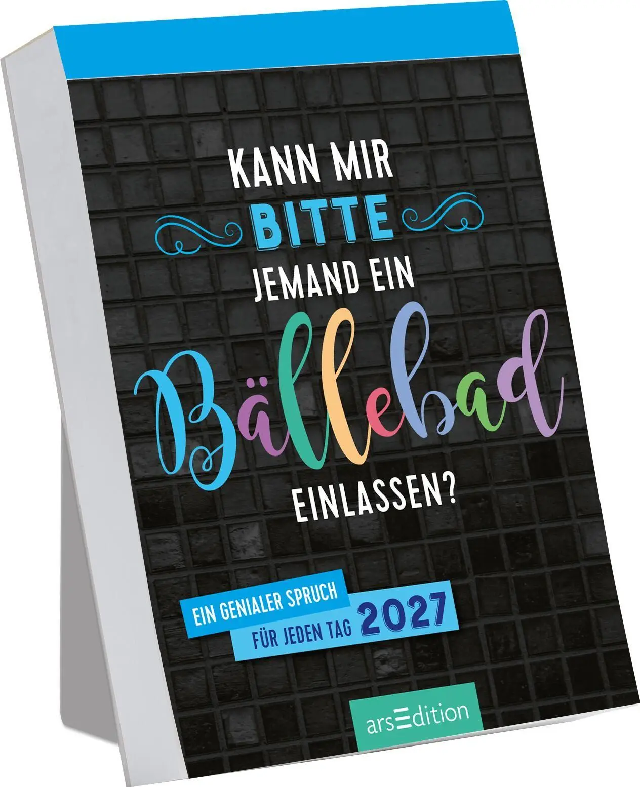 Cover: 4014489139478 | Abreißkalender Kann mir bitte jemand ein Bällebad einlassen? 2027