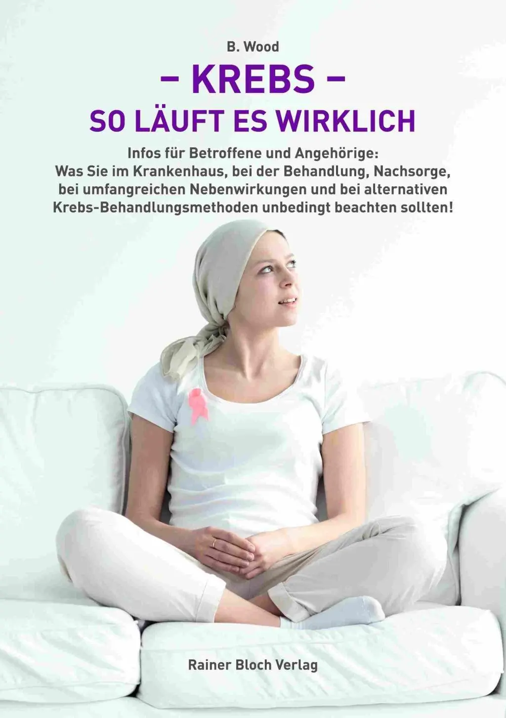 Cover: 9783942179478 | Krebs - so läuft es wirklich | B. Wood | Taschenbuch | 167 S. | 2019