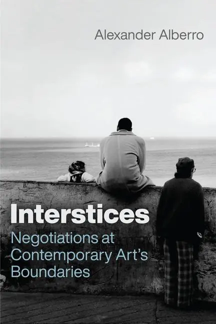 Cover: 9780226839578 | Interstices | Negotiations at Contemporary Art's Boundaries | Alberro