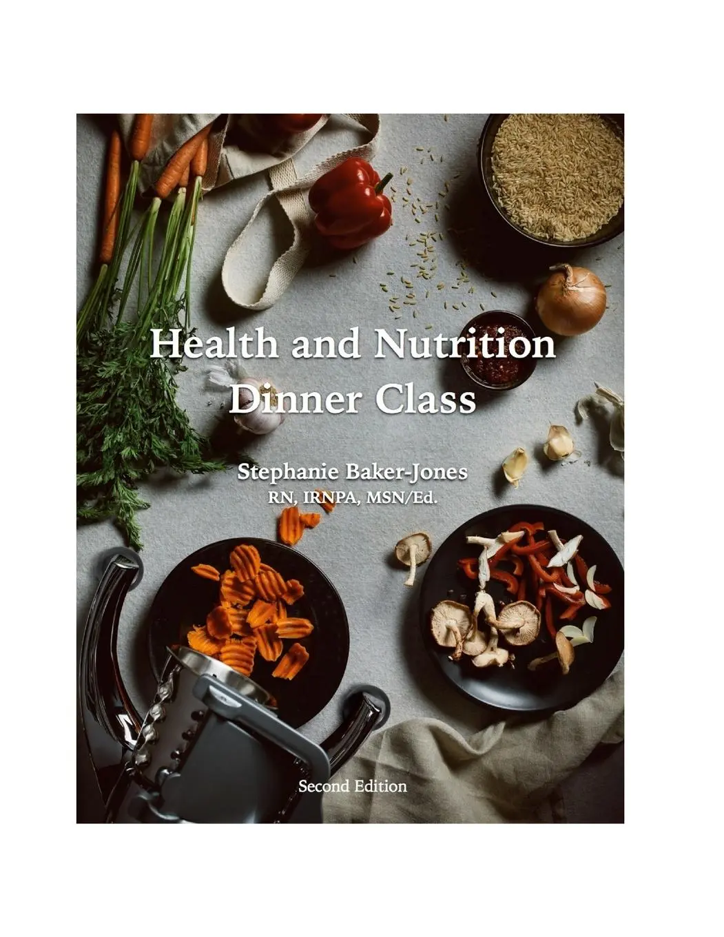 Cover: 9781365959578 | Health and Nutrition Dinner Class - Foodture | Stephanie Baker-Jones