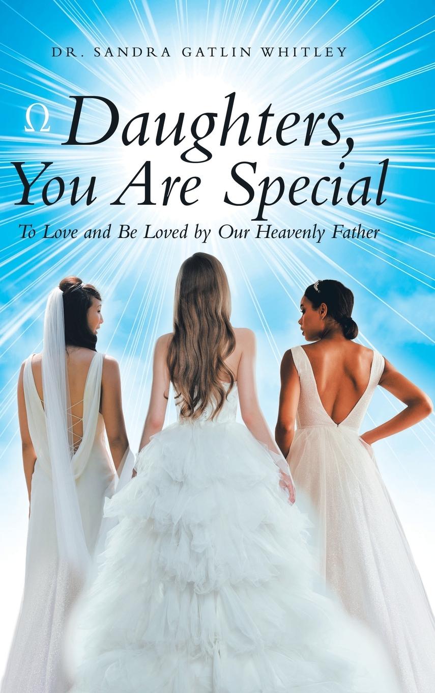 Cover: 9781973679578 | Daughters, You Are Special | Sandra Gatlin Whitley | Buch | Englisch