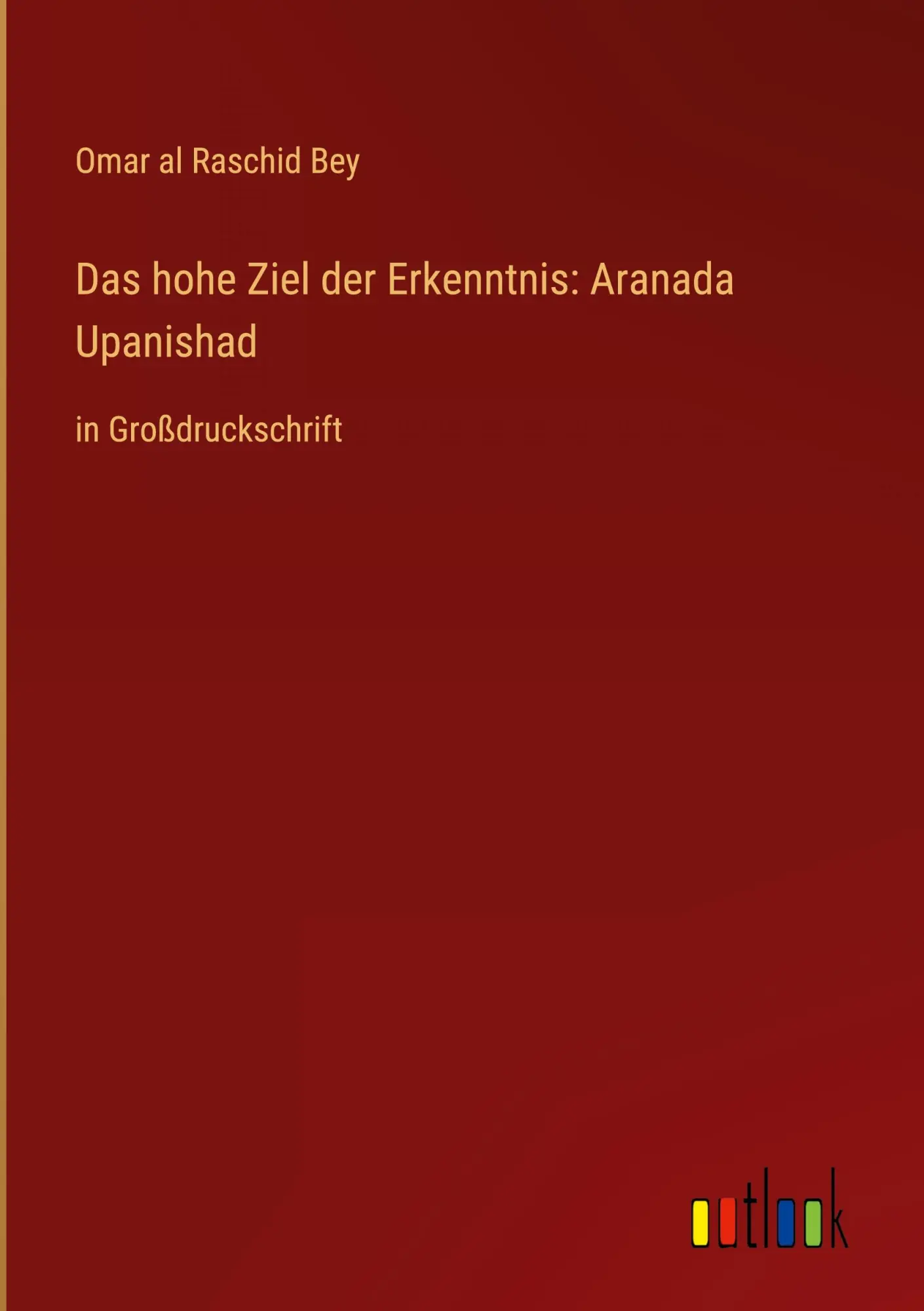 Cover: 9783368349578 | Das hohe Ziel der Erkenntnis: Aranada Upanishad | in Großdruckschrift