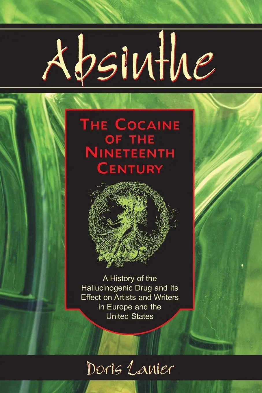 Cover: 9780786419678 | Absinthe--The Cocaine of the Nineteenth Century | Doris Lanier | Buch