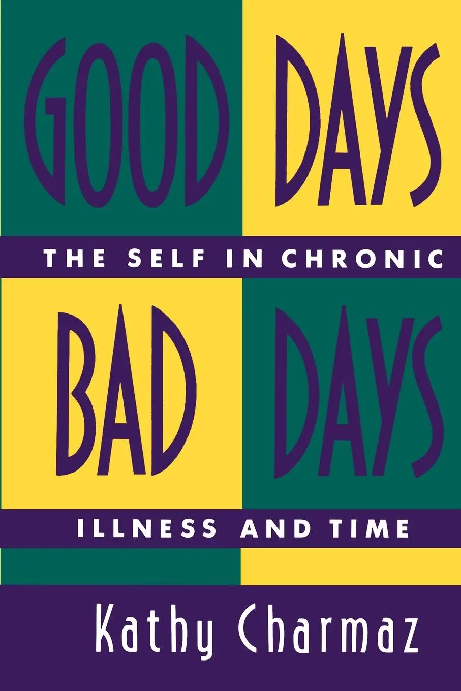 Cover: 9780813519678 | Good Days, Bad Days | The Self in Chronic Illness and Time | Charmaz
