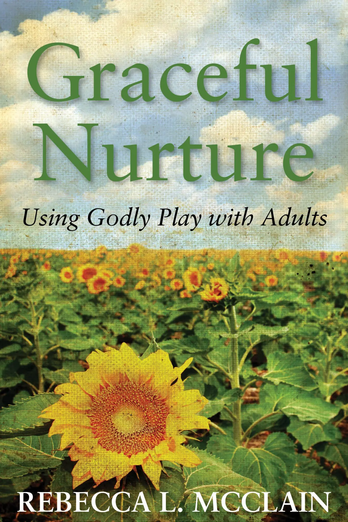 Cover: 9780898699678 | Graceful Nurture | Using Godly Play with Adults | Rebecca L McClain