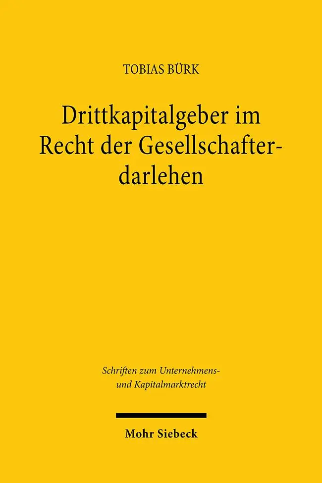 Cover: 9783161639678 | Drittkapitalgeber im Recht der Gesellschafterdarlehen | Tobias Bürk