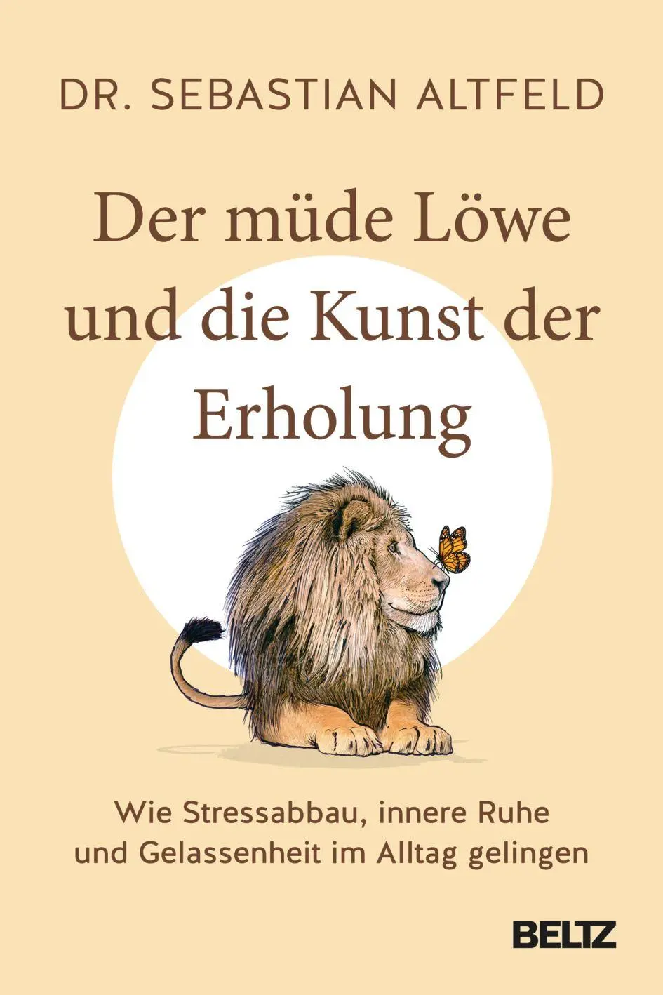 Cover: 9783407869678 | Der müde Löwe und die Kunst der Erholung | Sebastian Altfeld | Buch