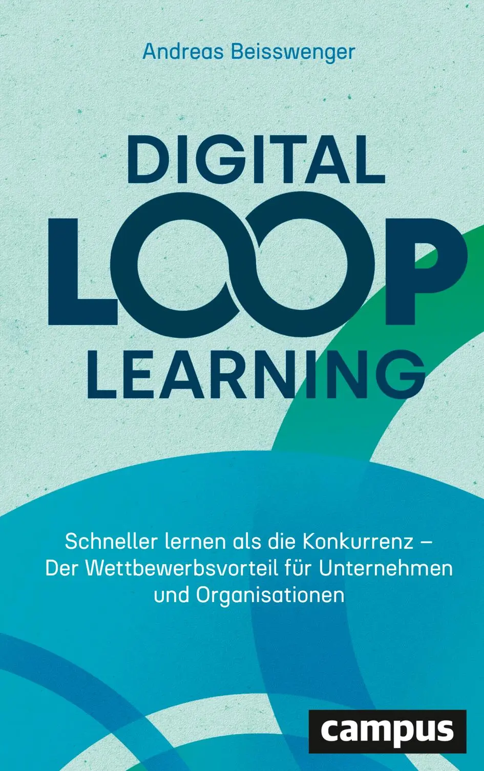 Cover: 9783593519678 | Digital Loop Learning | Andreas Beisswenger | Buch | 263 S. | Deutsch
