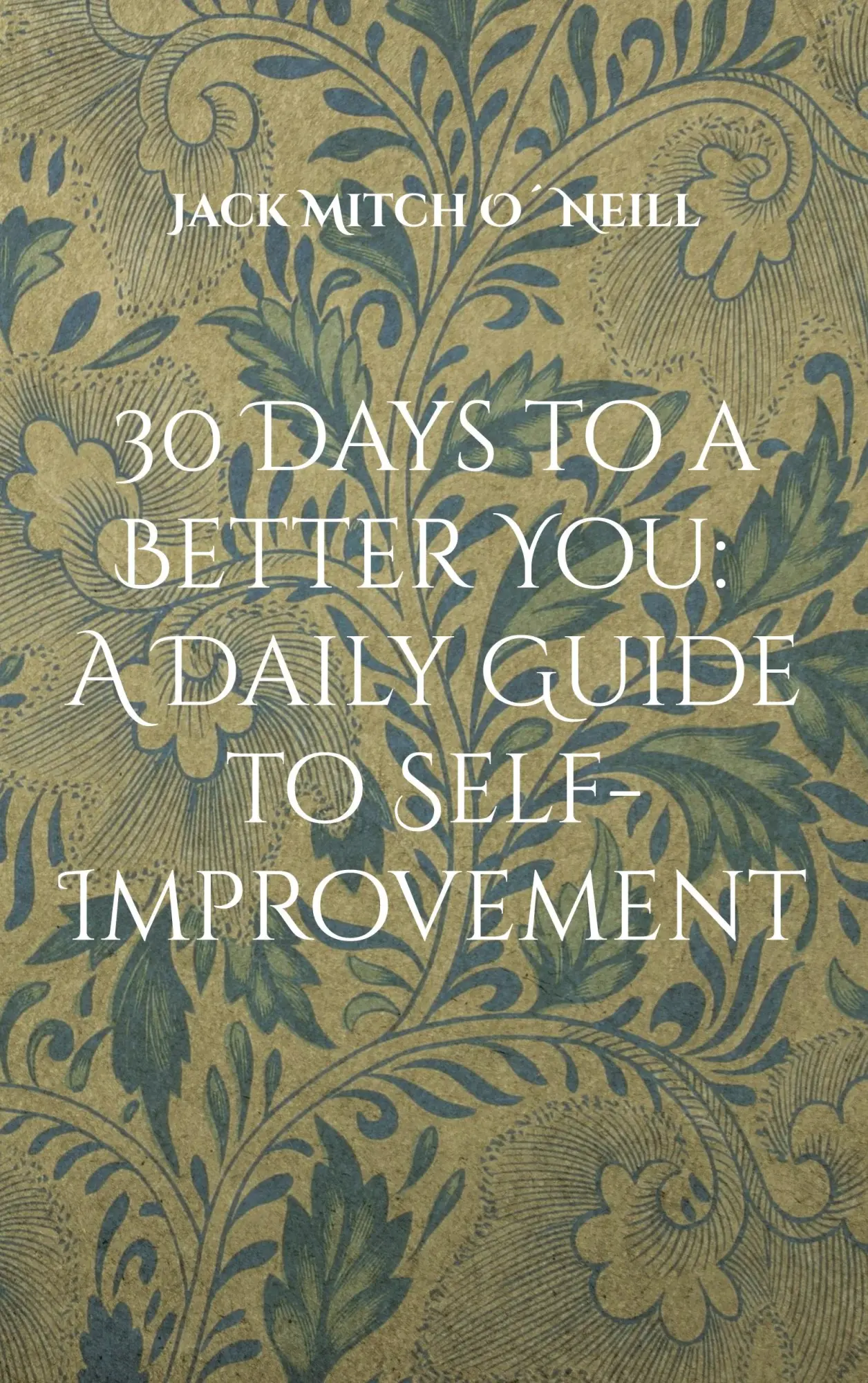 Cover: 9783734709678 | 30 Days to a Better You: A Daily Guide to Self-Improvement | O´Neill