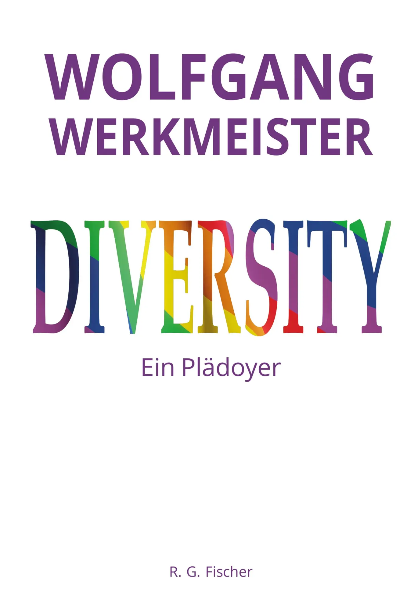 Cover: 9783830119678 | Diversity | Ein Plädoyer | Wolfgang Werkmeister | Buch | 372 S. | 2025