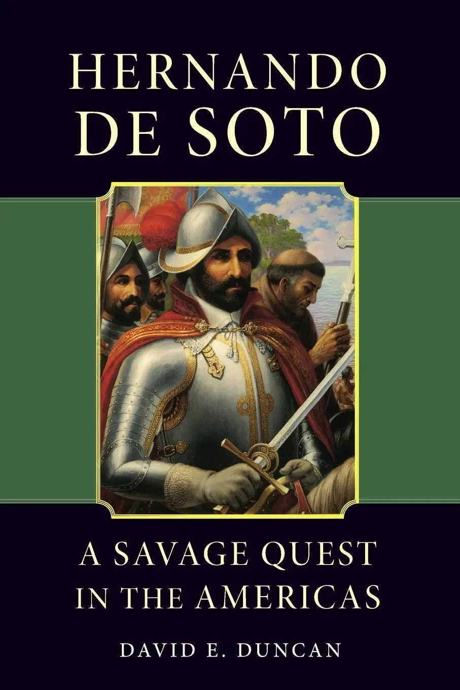 Cover: 9780806129778 | Hernando de Soto | A Savage Quest in the Americas | David E. Duncan