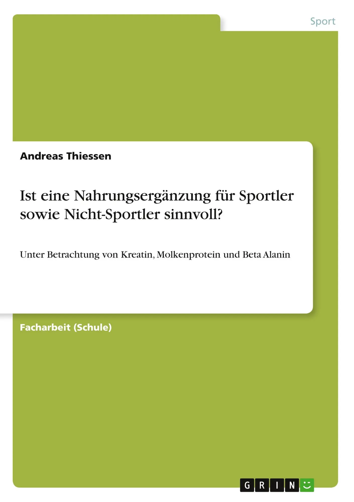 Cover: 9783668609778 | Ist eine Nahrungsergänzung für Sportler sowie Nicht-Sportler sinnvoll?
