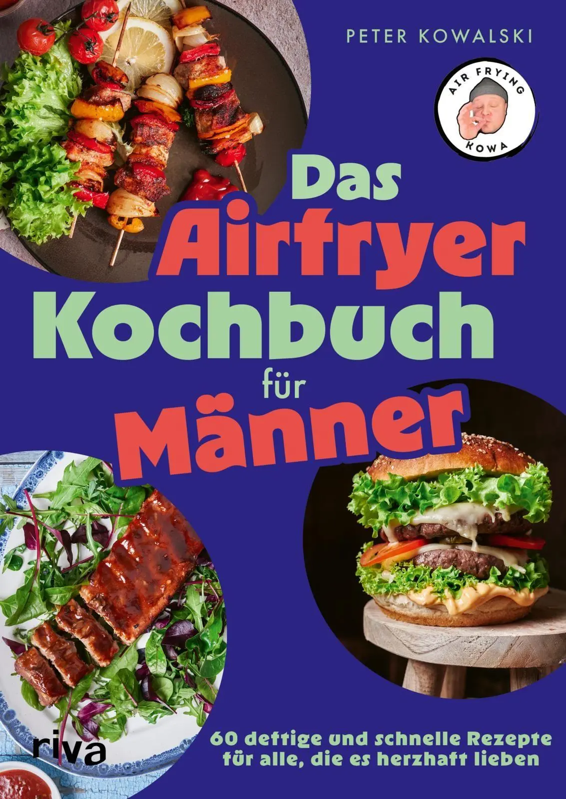 Cover: 9783742309778 | Das Airfryer-Kochbuch für Männer | Peter Kowalski | Taschenbuch | 2026