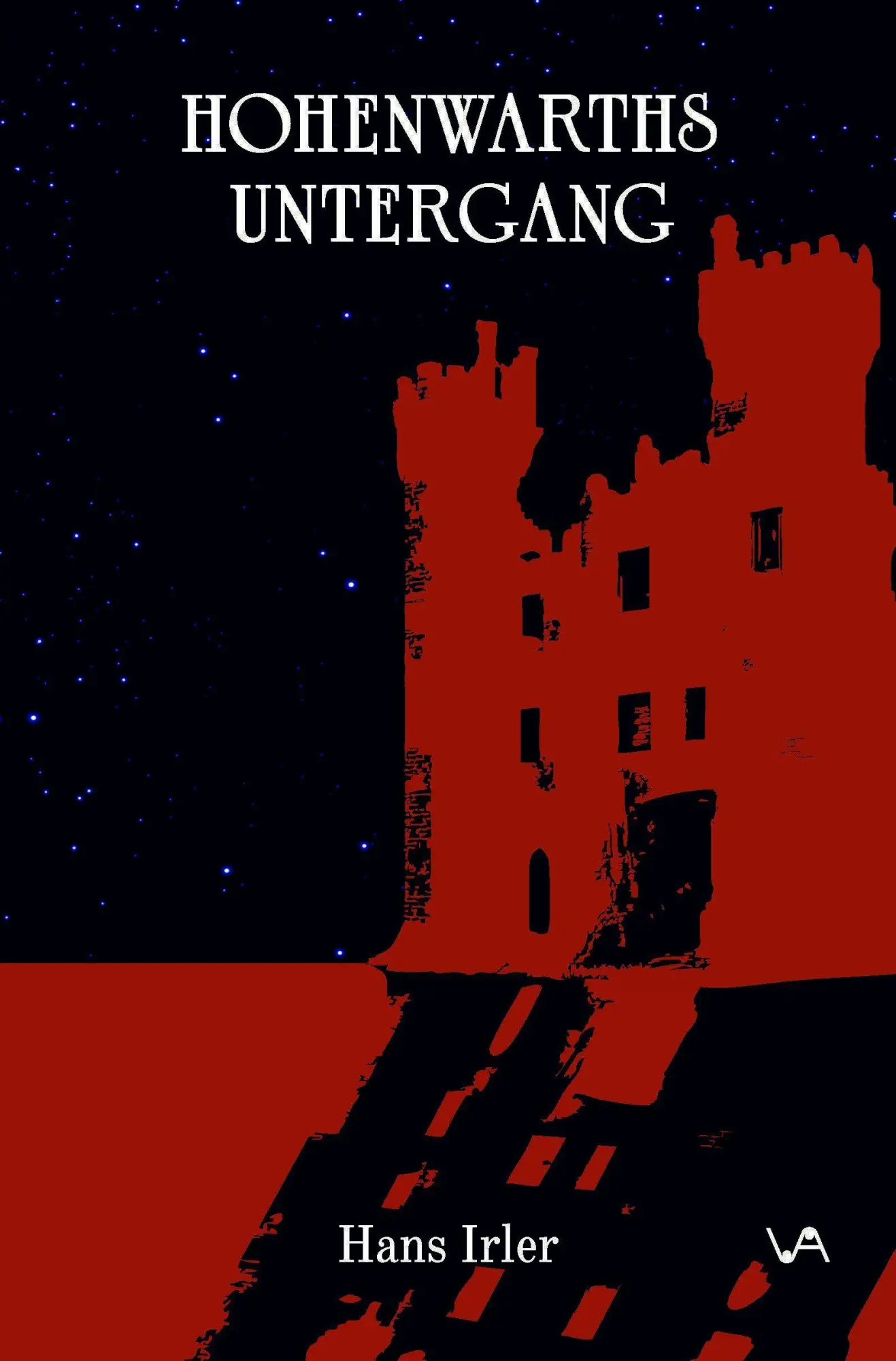 Cover: 9783947029778 | Hohenwarths Untergang | Hans Irler | Taschenbuch | 272 S. | Deutsch