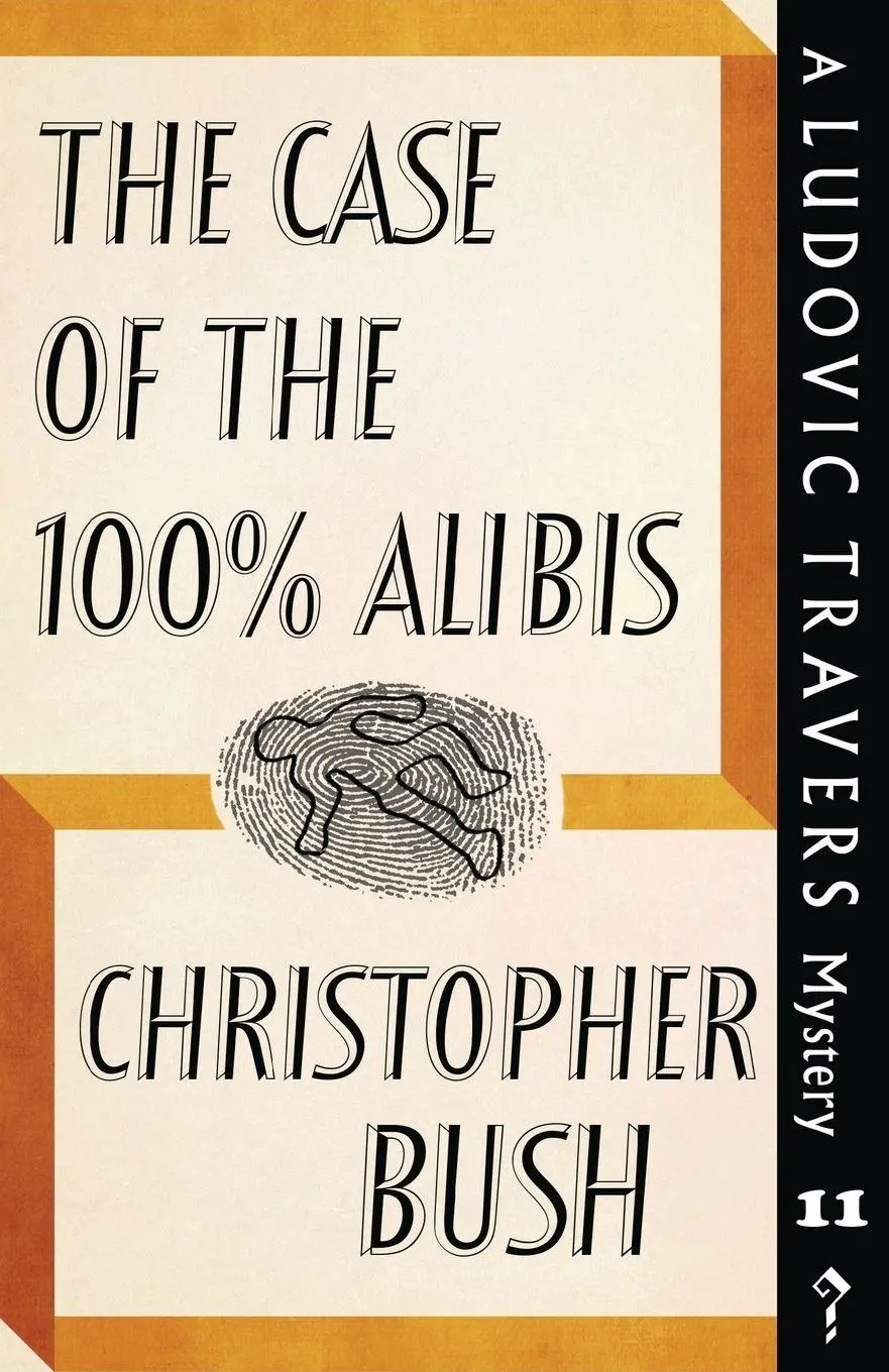 Cover: 9781911579878 | The Case of the 100% Alibis | A Ludovic Travers Mystery | Bush | Buch