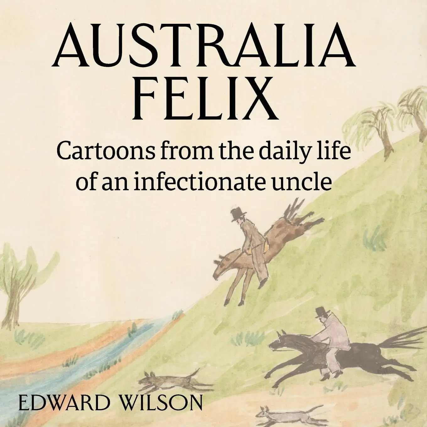 Cover: 9781925749878 | Australia Felix | Edward Wilson | Taschenbuch | Englisch | 2022