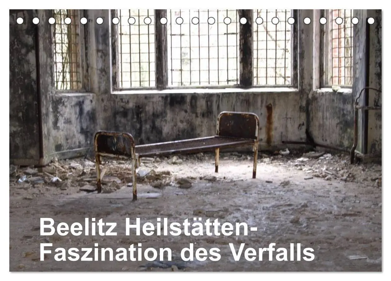Cover: 9783594109878 | Beelitz Heilstätten-Faszination des Verfalls (Tischkalender 2027...