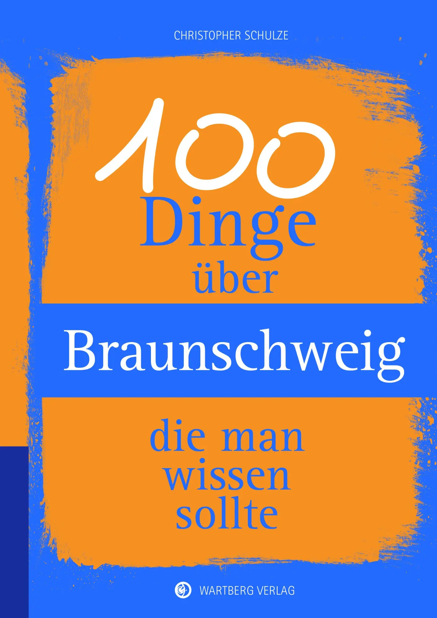Cover: 9783831329878 | 100 Dinge über Braunschweig, die man wissen sollte | Schulze | Buch
