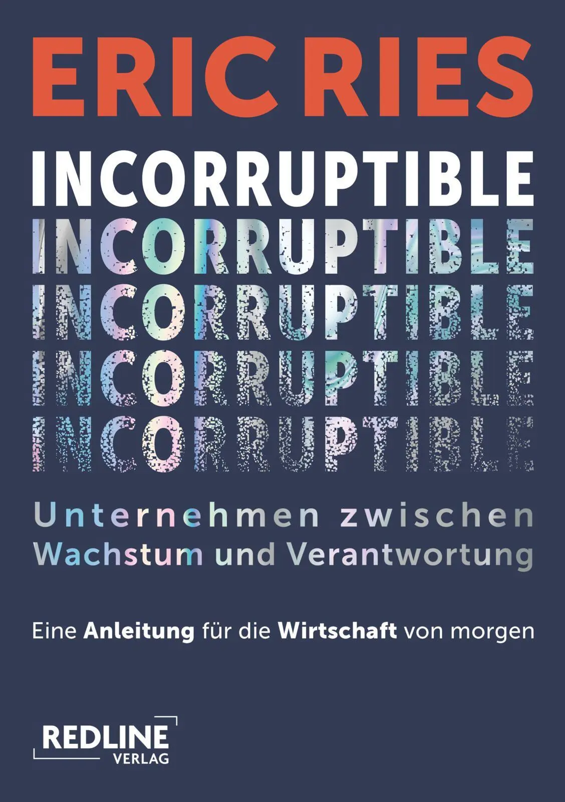 Cover: 9783868819878 | Incorruptible - Unternehmen zwischen Wachstum und Verantwortung | Ries