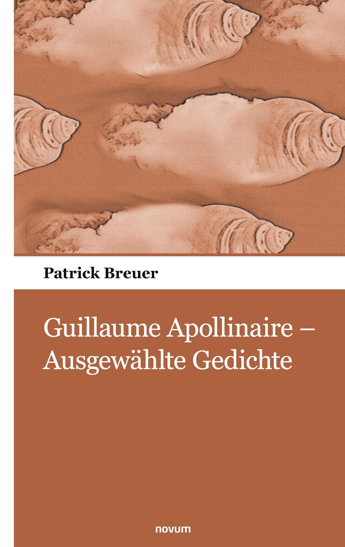 Cover: 9783990109878 | Guillaume Apollinaire ¿ Ausgewählte Gedichte | Patrick Breuer | Buch