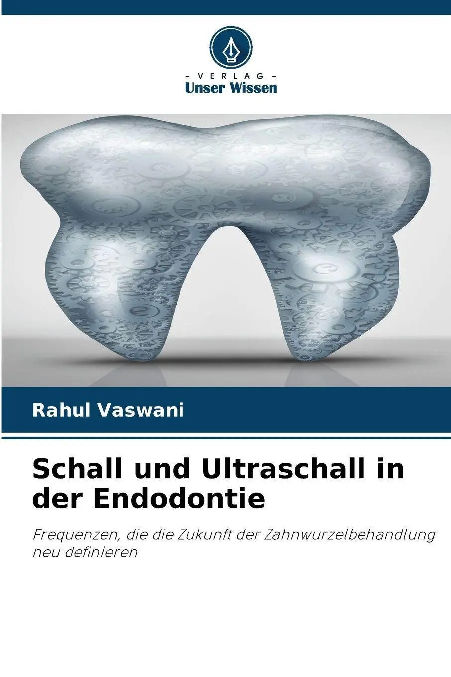 Cover: 9786209239878 | Schall und Ultraschall in der Endodontie | Rahul Vaswani | Taschenbuch
