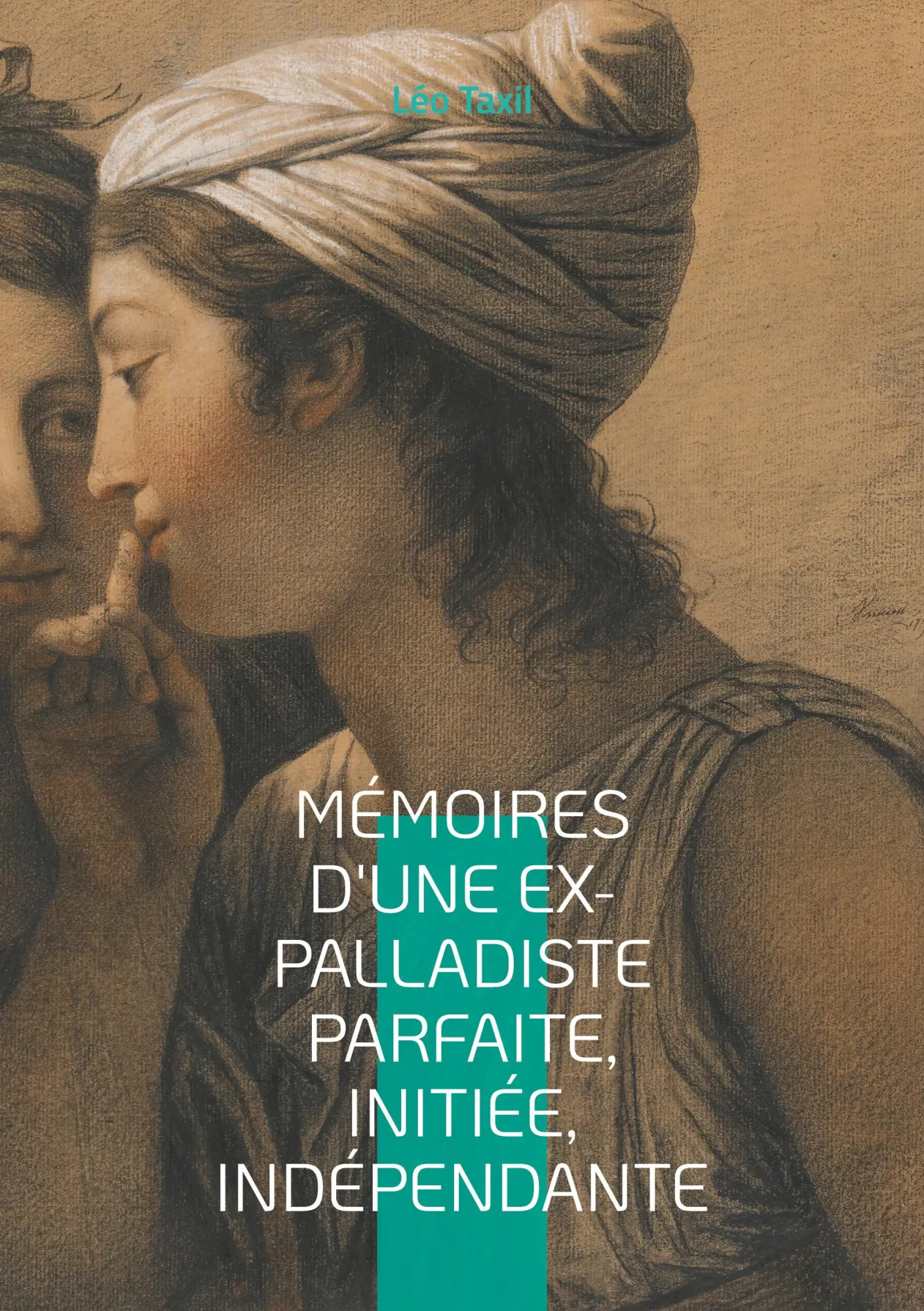 Cover: 9782322559978 | Mémoires d'une ex-palladiste parfaite, initiée, indépendante | Taxil