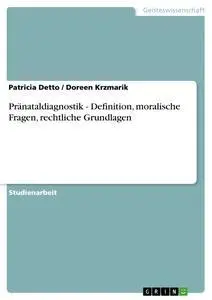 Cover: 9783638749978 | Pränataldiagnostik - Definition, moralische Fragen, rechtliche...