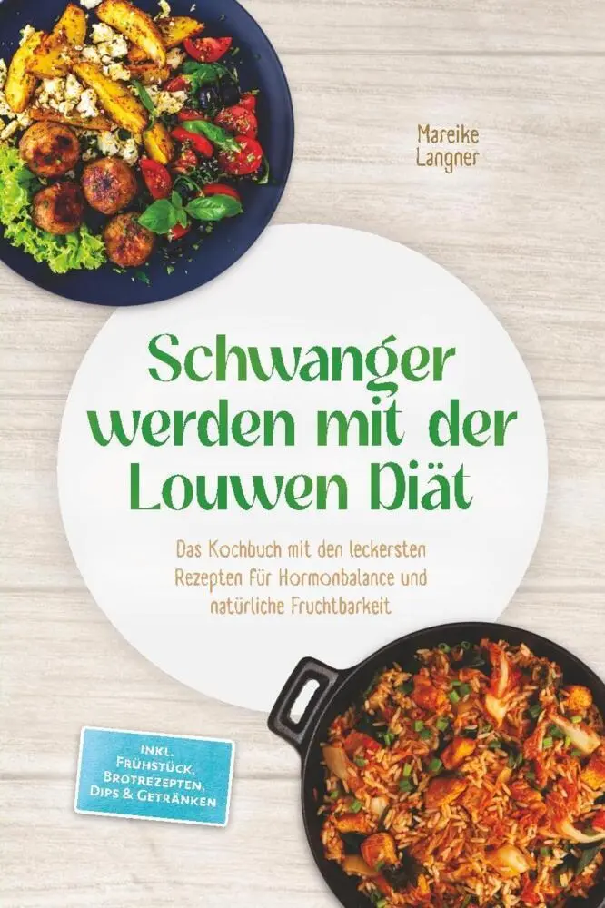 Cover: 9783757619978 | Schwanger werden mit der Louwen Diät: Das Kochbuch mit den...