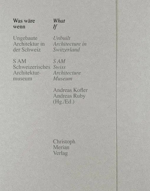 Cover: 9783856169978 | Was wäre wenn/What if | S AM Schweizerisches Architekturmuseum (u. a.)